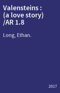 Valensteins : (a love story) /AR 1.8