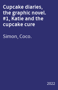 Cupcake diaries, the graphic novel. #1, Katie and the cupcake cure