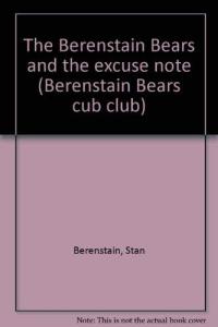 The Berenstain Bears and the Excuse Note