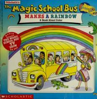 The Magic School Bus Makes a Rainbow