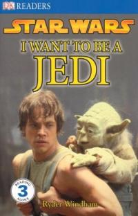 DK Readers L3: Star Wars: I Want To Be A Jedi What Does It Take to Join the Jedi Order?