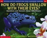 How Do Frogs Swallow with Their Eyes? Questions and Answers about Amphibians