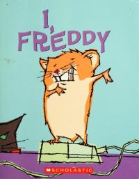 I, Freddy Book One in the Golden Hamster Saga
