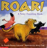 Roar! A Noisy Counting Book