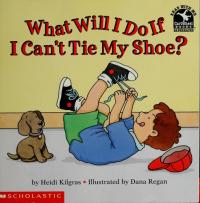 What Will I Do If I Can't Tie My Shoe?