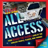 Time For Kids All Access Your Behind-the-Scenes Look at the Coolest People, Places and Things!