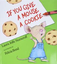 If You Give a Mouse a Cookie