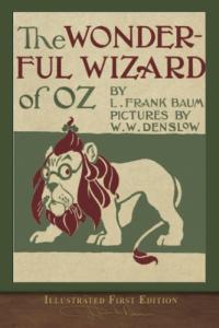 The Wonderful Wizard of Oz (Illustrated First Edition) 100th Anniversary OZ Collection