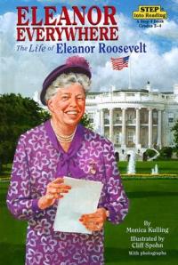 Eleanor Everywhere The Life of Eleanor Roosevelt