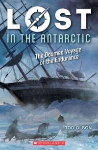 Lost in the Antarctic: The Doomed Voyage of the Endurance (Lost 4): The Doomed Voyage of the Endurance