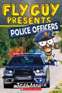 Fly Guy Presents: Police Officers (Scholastic Reader, Level 2), Volume 11 (Scholastic Reader, Level 2)