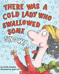 There was a Cold Lady who Swallowed Some Snow!