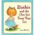 Ruthie and the Not so Teeny Tiny Lie by Laura Rankin (2007-05-03)