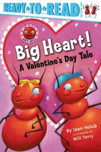 Big Heart!: A Valentine's Day Tale (Ready-to-Read Pre-Level 1) (Ant Hill)