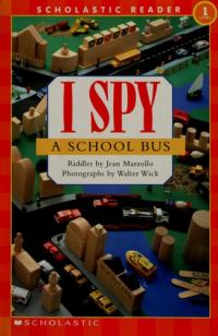 I Spy a School Bus (Scholastic Reader, Level 1)