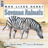 Who Lives Here? Savanna Animals