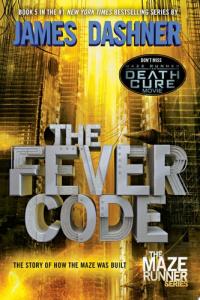 The Fever Code The Story of How the Maze Was Built