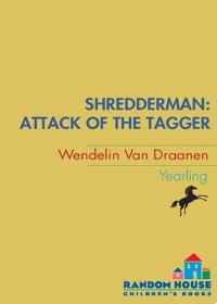 Shredderman: Attack of the Tagger