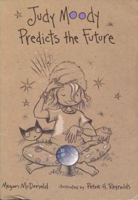 Judy Moody Predicts the Future (Judy Moody, No. 4)