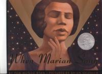When Marian sang : the true recital of Marian Anderson : the voice of a century