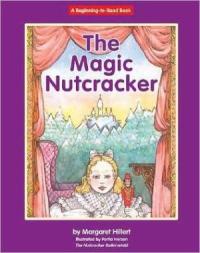 Magic Nutcracker, the (Beginning-To-Read)
