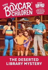The Deserted Library Mystery (The Boxcar Children Mysteries)