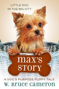 Max's Story A Dog's Purpose Puppy Tale