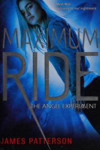 The Angel Experiment: A Maximum Ride Novel (Book 1)