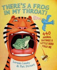 There's a Frog in My Throat! 440 Animal Sayings a Little Bird Told Me
