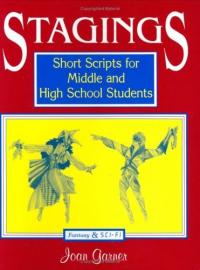Stagings Short Scripts for Middle and High School Students