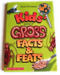 Kids' Book of Gross Facts and Feats