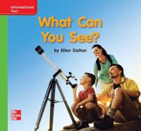 Reading Wonders Leveled Reader What Can You See?: Beyond Unit 2 Week 1 Grade K