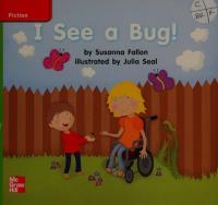 Reading Wonders Leveled Reader I See a Bug!: Beyond Unit 2 Week 3 Grade K