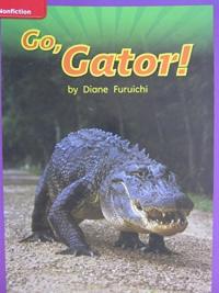 Reading Wonders Leveled Reader Go, Gator!: ELL Unit 4 Week 3 Grade 1 (ELEMENTARY CORE READING)