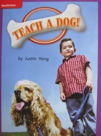 Reading Wonders Leveled Reader Teach a Dog!: ELL Unit 4 Week 5 Grade 1 (ELEMENTARY CORE READING)