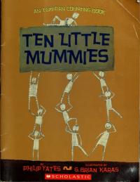 Ten Little Mummies: An Egyptian Counting Book