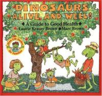Dinosaurs Alive and Well! A Guide to Good Health
