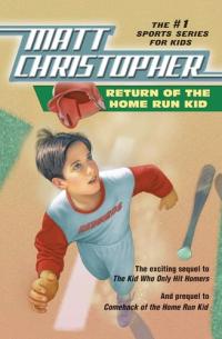 Return of the Home Run Kid (Matt Christopher Sports Classics)
