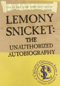 A Series of Unfortunate Events: Lemony Snicket The Unauthorized Autobiography