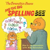 The Berenstain Bears and the Big Spelling Bee