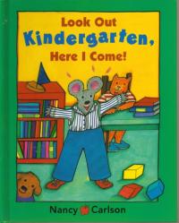 Look Out Kindergarten, Here I Come!