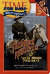 Time For Kids: Theodore Roosevelt The Adventurous President