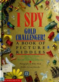 I Spy Gold Challenger! A Book of Picture Riddles