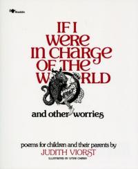 If I Were in Charge of the World and Other Worries Poems for Children and Their Parents