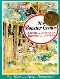 The Rooster Crows A Book of American Rhymes and Jingles