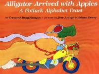 Alligator Arrived With Apples A Potluck Alphabet Feast