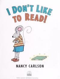 I Don't Like to Read!