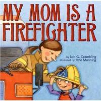 My Mom Is a Firefighter
