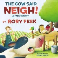 The Cow Said Neigh! A Farm Story