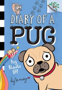 Pug Blasts Off: A Branches Book (Diary of a Pug)